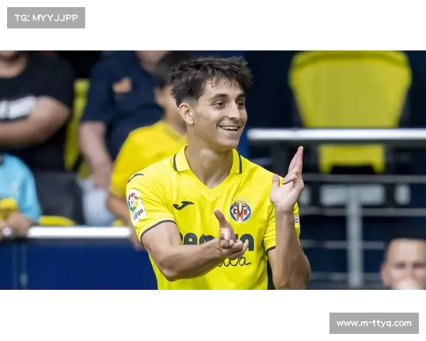 比利亚雷亚尔青训体系崭露头角 新一代年轻球员引人注目